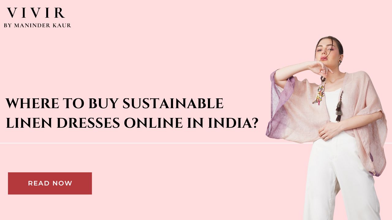 Where to Buy Sustainable Linen Dresses Online in India Discover VIVIR by Maninder Kaur.jpg