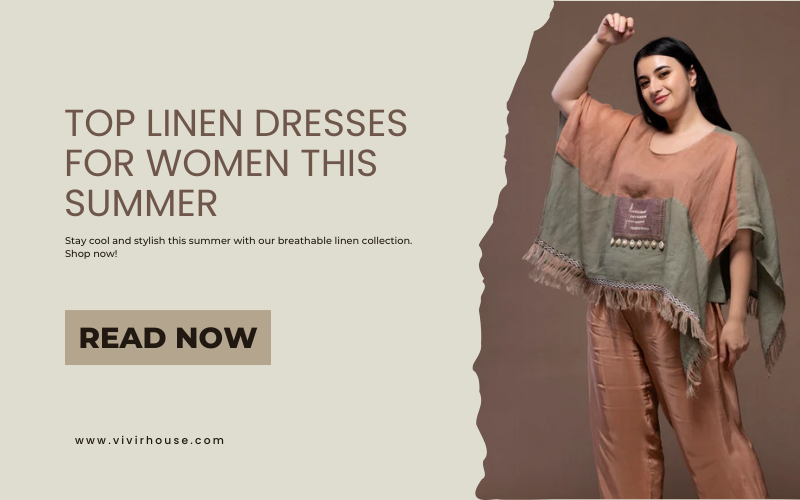 Top Linen Dresses for Women This Summer - VIVIR by Maninder Kaur
